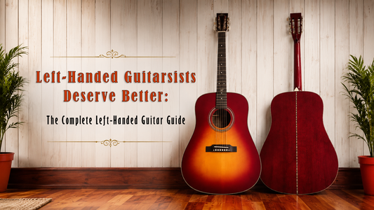 Left-Handed Guitarists Deserve Better: The Complete Left-Handed Guitar Guide
